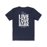Live, Love, Bark (Front)__Live, Love, Bark (Back) || Bella + Canvas 3001 Unisex Jersey Short Sleeve Tee