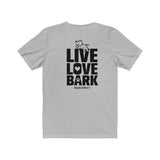 Live Love Bark (Back) || Bella + Canvas 3001 Unisex Jersey Short Sleeve Tee