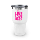 Live, Love, Bark__Pink Font || Ringneck Tumbler