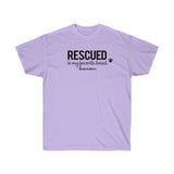 Rescued Is My Favorite Breed  ||  Unisex Ultra Cotton Tee