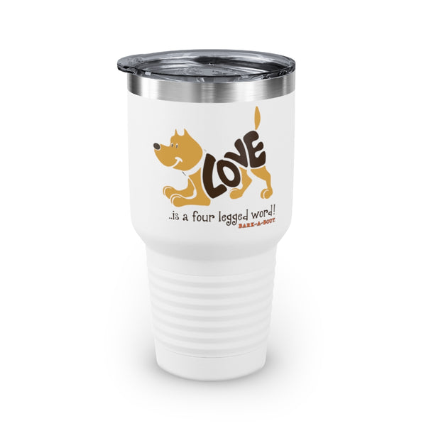 Love Is A Four-Legged Word || Ringneck Tumbler