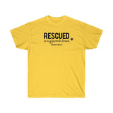 Rescued Is My Favorite Breed  ||  Unisex Ultra Cotton Tee