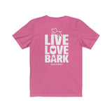 Live, Love, Bark (Front)__Live, Love, Bark (Back) || Bella + Canvas 3001 Unisex Jersey Short Sleeve Tee