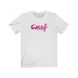 Woof Pink || Unisex Jersey Short Sleeve Tee