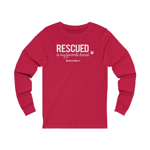 Rescued Is My Favorite Breed || Long-Sleeved T-shirt