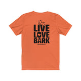 Live Love Bark (Back) || Bella + Canvas 3001 Unisex Jersey Short Sleeve Tee