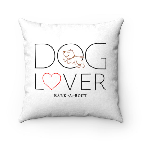 Dog Lover (Front and Back) || Faux Suede Square Pillow