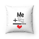 Me + Dog = Love (Front)___I love Dog Kisses (Back) || Faux Suede Square Pillow