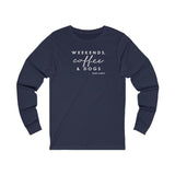 Weekends, Coffee and Dogs  ||  Unisex Jersey Long Sleeve Tee