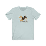 Love Is A Four-Legged Word  ||  Bella + Canvas 3001 Unisex Jersey Short Sleeve Tee