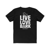 Live, Love, Bark (Front)__Live, Love, Bark (Back) || Bella + Canvas 3001 Unisex Jersey Short Sleeve Tee