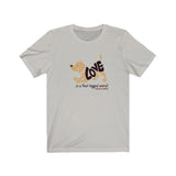 Love Is A Four-Legged Word  ||  Bella + Canvas 3001 Unisex Jersey Short Sleeve Tee