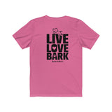 Live Love Bark (Back) || Bella + Canvas 3001 Unisex Jersey Short Sleeve Tee