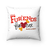 Best Fur'ends Furever (Front)__I Love Dog Kisses (Back)  ||  Faux Suede Square Pillow