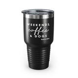 Weekends, Coffee and Dogs || Ringneck Tumbler