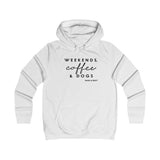 Weekends, Coffee And Dogs  ||  Girlie College Pullover Hoodie