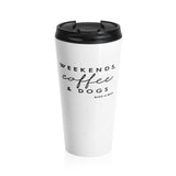 Weekends, Coffee and Dogs || Stainless Steel Travel Mug
