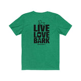 Live Love Bark (Back) || Bella + Canvas 3001 Unisex Jersey Short Sleeve Tee