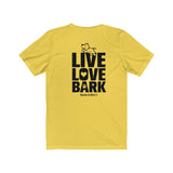 Live Love Bark (Back) || Bella + Canvas 3001 Unisex Jersey Short Sleeve Tee